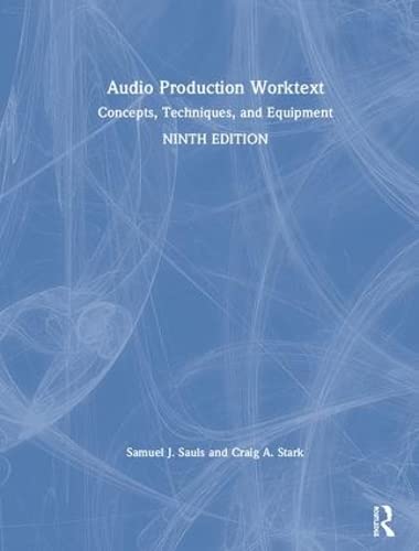 Compare Textbook Prices for Audio Production Worktext: Concepts, Techniques, and Equipment 9 Edition ISBN 9781138557000 by Sauls, Samuel,Stark, Craig
