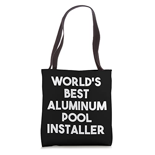 World's Best Aluminum Pool Installer Tote Bag