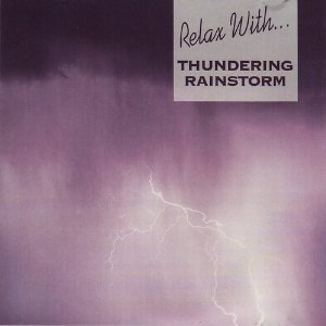 Relax With Thundering Rainstorm, Vol. 1 [Audio CD]