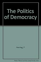 The Politics of Democracy B000OJM05U Book Cover
