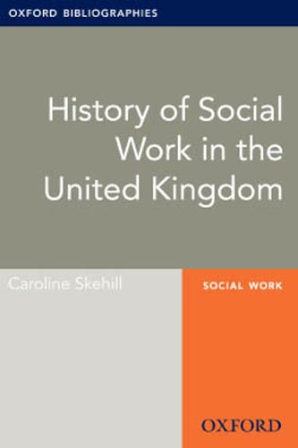 History of Social Work in the United Kingdom: Oxford Bibliographies Online Research Guide (Oxford Bibliographies Online Research Guides)