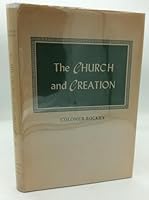 The Church and Creation: Translated from the Spanish by Palmer L. Rockey B0007FCLHS Book Cover