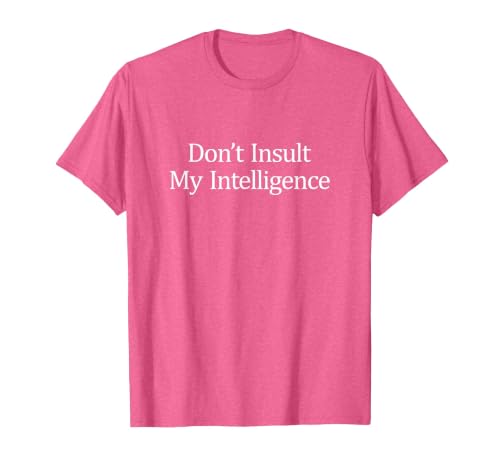 Don't Insult My Intelligence - T-Shirt, Men, Pink Heather, Medium