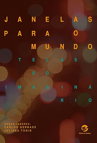 Janelas para o mundo: telas do imaginário