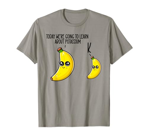 Cute Science and Banana Pun - Funny Potassium Banana T-Shirt
