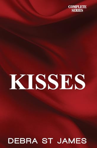 Kisses: Stolen Kisses, Moonlit Kisses and Unexpected Kisses Complete Series