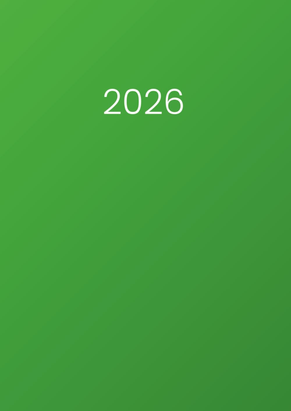 2026: A4 Kalenderbuch 1 Tag 1 Seite | Großer XXL Kalender 394 Seiten | auch Samstag und Sonntag | geeignet als Terminplaner | Tagebuch | Notizbuch | Studienplaner | Praxisplaner | Cover Grün