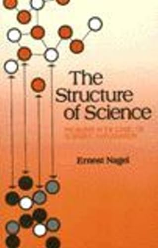 The Structure of Science: Problems in the Logic of Scientific Explanation (2nd edition)