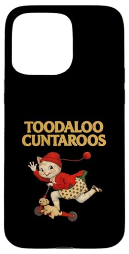 Toodaloo Cuntaroos Funny Sarcastic Retro Humor Cat Meme Joke �X�}�z�P�[�X iPhone 15 Pro Max �p