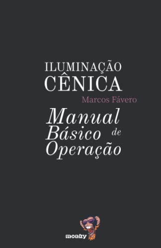 Iluminação Cênica - Manual Básico de Operação