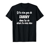 Si tu n'as pas de Fanny dans ta vie alors tu n'as rien Fanny T-Shirt