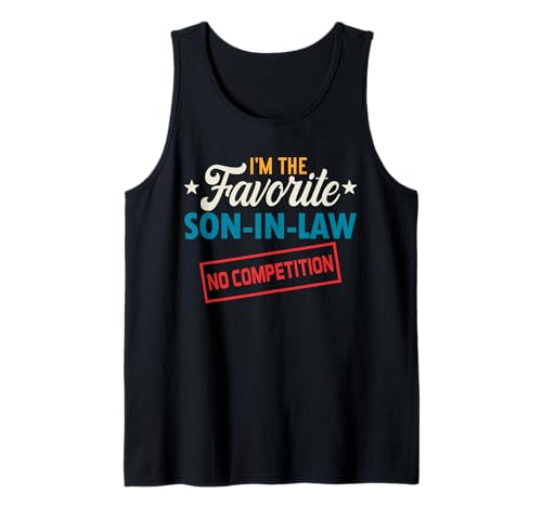 I’m The Favorite Son-in-Law Funny Vintage Family Present Tank Top