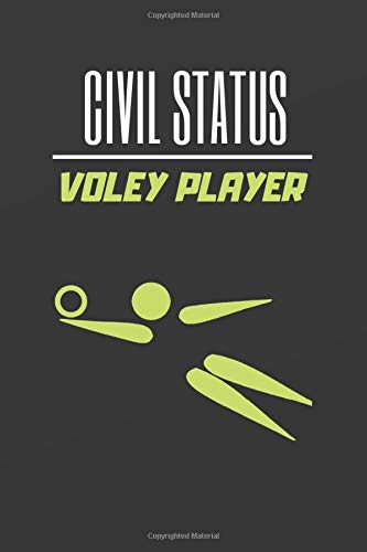 CIVIL STATUS VOLEY PLAYER: BLANK LINED NOTEBOOK. VOLEYBALL JOURNAL. PERSONAL DIARY. ORIGINAL GIFT. BIRTHDAY PRESENT.