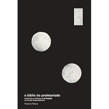 Capa do livro A Bíblia do Proletariado: Tradutores e Editores de O Capital no Mundo Hispanofalante