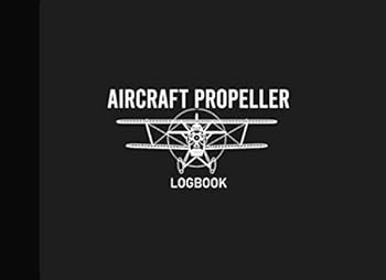 Aircraft Propeller Logbook: Airplane Propeller Record Journal, Propeller Maintenance Record Book, 100 Pages, Grey Cover (8.25"x6")