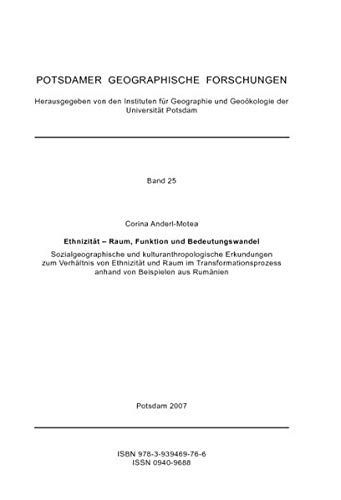 Preisvergleich Produktbild Ethnizität - Raum, Funktion und Bedeutungswandel: Sozialgeographische und kulturanthropologische Erkundungen zum Verhältnis von Ethnizität und Raum im ... (Potsdamer geographische Forschungen)