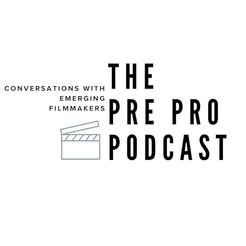 The Pre Pro Podcast: Conversations with Emerging Filmmakers Podcast Por Jade Anderson arte de portada