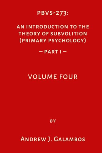 PBVS-273: An Introduction to the Theory of Subvolition (Primary Psychology)-Part 1 Volume Four