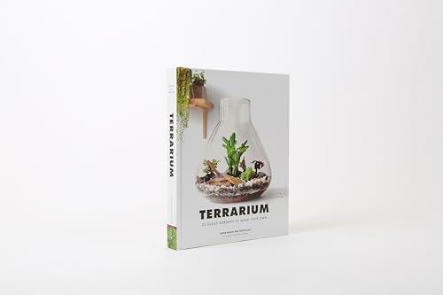 Terrarium: 33 Glass Gardens to Make Your Own