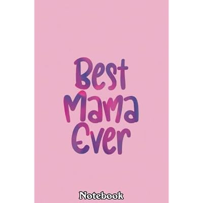 Womens Best Mommy Mothers Day For The Best Mom Ever Notebook