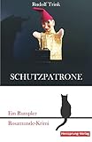  Schutzpatrone: Ein Rumpler Rosamunde-Krimi