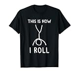 Divertida figura humorística para hombre, diseño de camiseta This is How I Roll