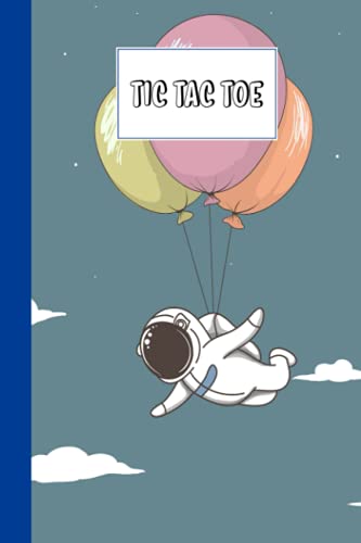 Tic Tac Toe: Games Fun Activities for Kids / Paper & Pencil Workbook for Games, Smart gifts for Family | Astronaut Fly Cover by Nina Reinhardt image 2
