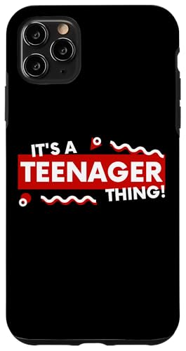 Its a Teenager Thing Back To High School Trendy Teen Student �X�}�z�P�[�X iPhone 11 Pro Max �p