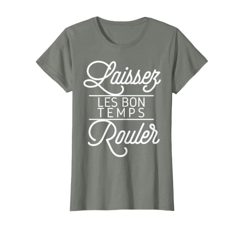 Let The Good Times Roll Shirt Laissez Les Bon Temps Rouler T-Shirt, Women, Olive Heather, Large