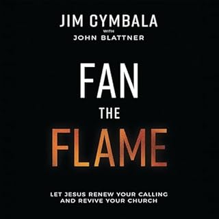 Fan the Flame Audiobook By Jim Cymbala, John Blattner cover art