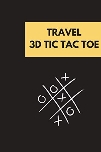 Travel 3D Tic Tac Toe: Travel Size Strategic 3d Tic Tac Toe Activity Game Book For Traveling, Road Trips, And Vacation, For Adults and Kids