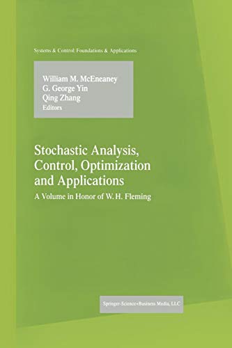 Stochastic Analysis, Control, Optimization and Applications: A Volume in Honor of W.H. Fleming (Systems & Control:...