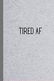 Photo Gallery tired af: journal and notebook to document the importance of daily self care, blank lined diary journal - 6 x9" 120 pages Photo Gallery tired af: journal and notebook to document the importance of daily self care, blank lined diary journal - 6 x9" 120 pages