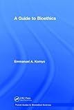  A Guide to Bioethics (Pocket Guides to Biomedical Sciences)