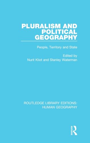 Pluralism and Political Geography: People, Territory and State (Routledge Library Editions: Human Geography)