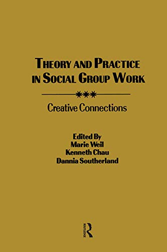 Theory and Practice in Social Group Work: Creative Connections      1st Edition, Kindle Edition