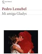 Mi amiga Gladys (Biblioteca Pedro Lemebel)