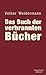 Das Buch der verbrannten Bücher - Weidermann, Volker