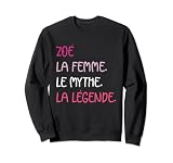 Prénom Zoé la femme le mythe la légende Zoé Sweatshirt