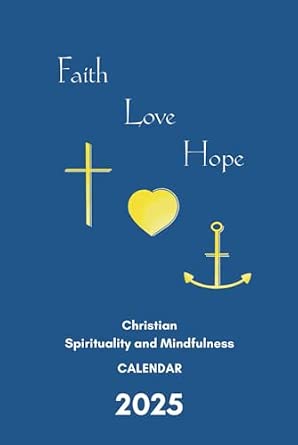 2025 Christian Spirituality and Mindfulness Calendar: Daily Inspiration for Inner Peace and Personal Growth