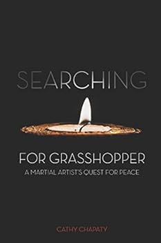 Paperback Searching for Grasshopper: A Martial Artist's Quest for Peace Book