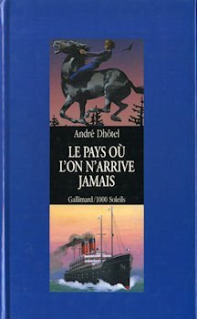 LE PAYS OU L'ON N'ARRIVE JAMAIS (INACTIF- 1000 ... [French] 2070500144 Book Cover