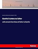 Goethe's Letters to Zelter: with extracts from those of Zelter to Goethe