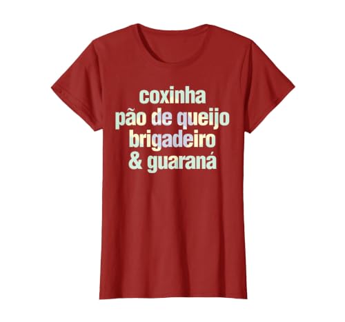 Coxinha Pao de Queijo Brigadeiro & Guarana Brazilian Food T-Shirt, Women, Cranberry Red, Large