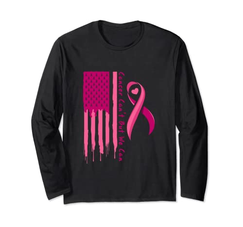 Cancer Can’t But We Can I USA Flag Pride Breast Cancer Manga Larga