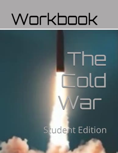 The Cold War Workbook (Student Edition): Student Edition (World History Curriculum Workbooks)