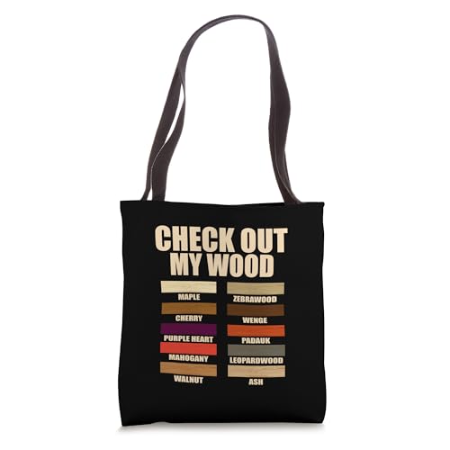 Funny Wood Pieces Woodmaking Quotes Check Out My Wood Quotes Tote Bag