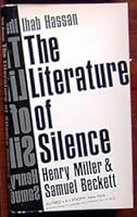 The Literature of Silence : Henry Miller and Samuel Beckett B000KWBU0C Book Cover