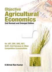 Objective Agricultural Economics 2nd Revised and Enlarged Edition for JRF, SRF, ARS, NET, SLET, Civil Services &amp; Other Competitive Examinations