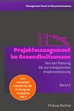 Projektmanagement im Gesundheitswesen: Von der Planung bis zur erfolgreichen Implementierung